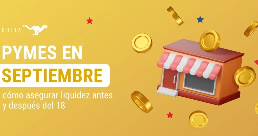 Pymes asegurando liquidez en septiembre con Chita al anticipar facturas
